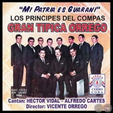 MI PATRIA ES GUARANI - LOS PRÍNCIPES DEL COMPÁS - GRAN TÍPICA ORREGO